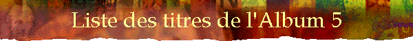 Liste des titres de l'Album 5